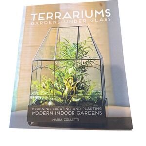 Terrariums Gardens Under Glass Designing Planting Modern Indoor Gardens Book
